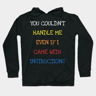 You Couldn't Handle Me Even If I Came With Instructions Kids T-Shirt Hoodie